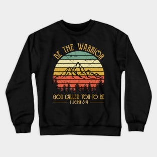 Be The Warrior God Called You To Be Vintage Christian Crewneck Sweatshirt